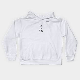 Us is You Kids Hoodie